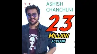 ASHISH CHANCHLANI 23 MILLION SUBSCRIBERS CELEBRATION