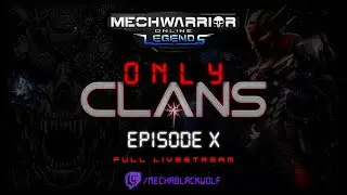 Episode 10 - MWO - Clan Mechs Only