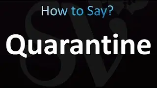 How to Pronounce Quarantine (correctly!)