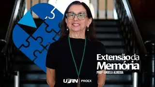 “Extensão da Memória” - Episódio 02 - Profª Ângela Maria de Almeida (2025)