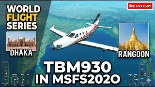 MSFS 2020: World Flight Series Episode 4 | Dhaka (VGHS) to Yangon (VYYY)