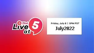 Divi Live в Five (PST) | 8 июля 2022 г.