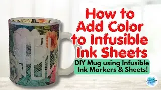 💡How to Color on Infusible Ink Sheets 🌟| DIY Mug Using Infusible Ink Markers & Sheets