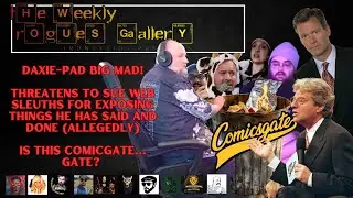 The Weekly Rogues' Gallery Episode: 19 DaxiePad Big Mad threatens to sue! Is this comicgate gate?