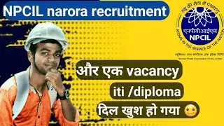 npcil narora recruitment | iti /diploma | @bsatech3935
