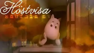 Höstvisa / Autumn Song - Moominvalley Snufmin AMV