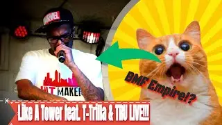 Like A Tower feat. T-Trilla & TRU LIVE!!!