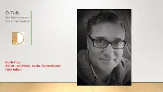 Felix Adlon: das Hotel - die Familie. Ein D Talk in DNEWS24TV