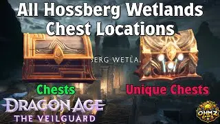 All Hossberg Wetlands Chest and Unique Chest Locations in Dragon Age The Veilguard