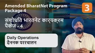 Module 03 - Daily Operations | Amended BharatNet Program - IE Field Team Training Manual