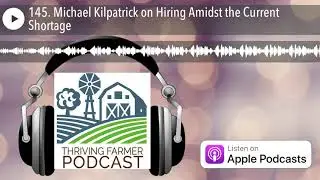 145. Michael Kilpatrick on Hiring Amidst the Current Shortage