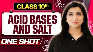 Acids, Bases and Salts Class 10 | Detailed One Shot (Complete Concept + Questions) | Akansha Ma'am