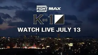 Watch K-1 Kickboxing LIVE July 13 On FIGHT SPORTS MAX!