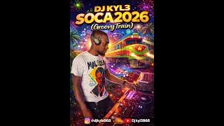 DJ Kyl3 Soca 2026 (Groovy Train)