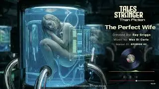 The Perfect Wife | Tales Stranger Than Fiction &ndash; Episode 02 (Psychological Sci-Fi Horror)