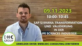 SAP S/4HANA TRANSFORMATION UND VALIDIERUNG IN DER LIFE SCIENCES INDUSTRIE