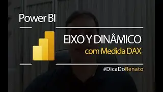 Power BI (Desktop) - Eixo Y Din&acirc;mico