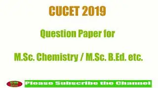 CUCET 2019 MSc Chemistry Questions Paper of CUSB | English Audio
