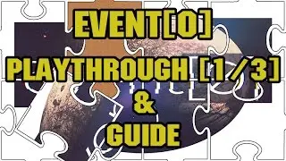Event[0] - Complete gameplay playthrough and guide [1/3]