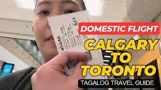 TRAVEL SA TORONTO AT AIRPORT GUIDE| Tagalog Travel Guide| Domestic flights guide sa Canada