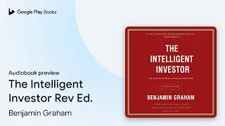 The Intelligent Investor Rev Ed. by Benjamin Graham &middot; Audiobook preview