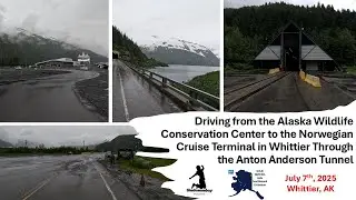 Driving from AWCC to the Norwegian Cruise Terminal in Whittier Through the Anton Anderson Tunnel