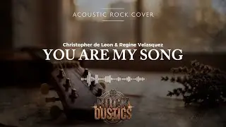 You Are My Song - Christopher de Leon & Regine Velasquez (Acoustic Rock Cover)
