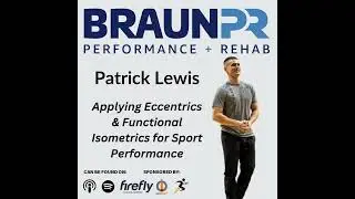 Patrick Lewis: Applying Eccentrics & Functional Isometrics for Sport Performance