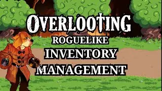 Overlooting Gameplay Part 1 &ndash; Addictive Roguelike Inventory Management with Maximilian
