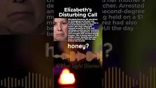 Elizabeth Ramirez's Disturbing 911 Call