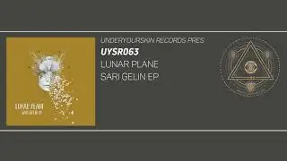 Lunar Plane - Saskia [UYSR063] #lunarplane #underyourskin #sarigelin