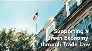 Supporting a Green Economy through Trade Law