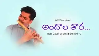 Andala Thara Flute Cover By David Brainard G || 2018 - 2019 Telugu Christmas Songs