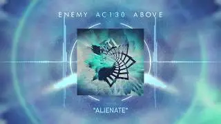 ENEMY AC130 ABOVE - ALIENATE