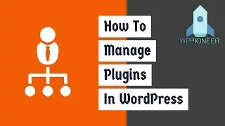 How To Manage Plugins In WordPress