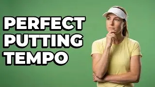 How Can I Get Consistent Putting Tempo?