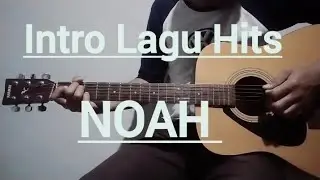 Intro Lagu Hits NOAH || Senak Itu Intronya !!! || Instrumental Guitar Relaxing Guitar 