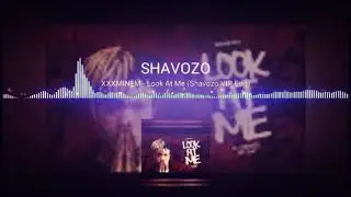 XXXEMINEM - Look At Me (Shavozo VIP Edit)