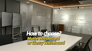How to choose matte whiteboard or glossy whiteboard?