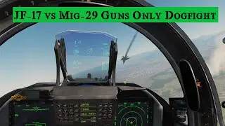 JF-17 Thunder vs Mig 29 Fulcrum Dogfight DCS