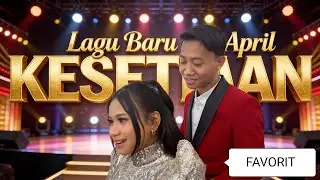 LAGU BARU APRIL 