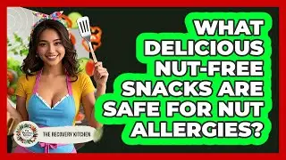 What Delicious Nut-free Snacks Are Safe For Nut Allergies? - The Recovery Kitchen