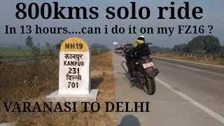 VARANASI TO DELHI 800kms solo ride.😱😱😱