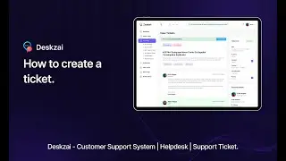 How to Create a Ticket in Deskzai | Best Helpdesk Software for Customer Support Management