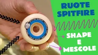 Ruote Spitfire, shape e mescole (aggiornato 2022)
