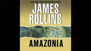Amazonia by James Rollins | Full Audiobook