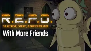 EVEN MORE SHENANIGANS | More R.E.P.O with Friends