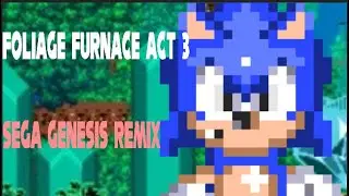 Foliage Furnace Act 3 Sega Genesis Remix