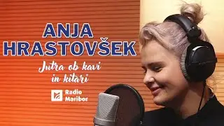 JUTRA OB KAVI SO ŠE LEPŠA OB KITARI - ANJA HRASTOVŠEK