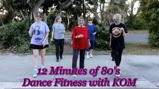 12 Minutes of 80's Dance Fitness with KOM